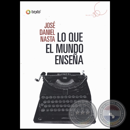LO QUE EL MUNDO ENSEA - Autor: JOS DANIEL NASTA - Ao 2018